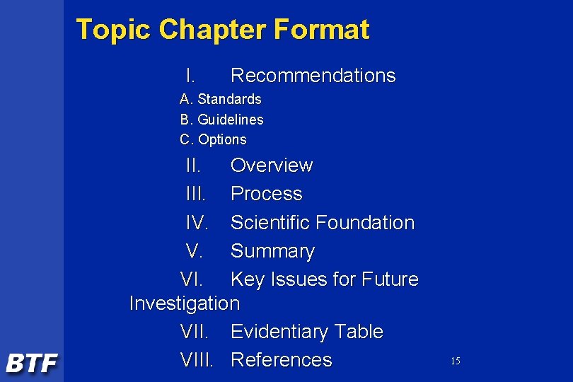 Topic Chapter Format I. Recommendations A. Standards B. Guidelines C. Options II. Overview III.