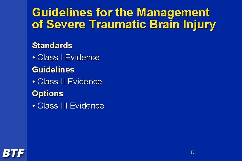 Guidelines for the Management of Severe Traumatic Brain Injury Standards • Class I Evidence