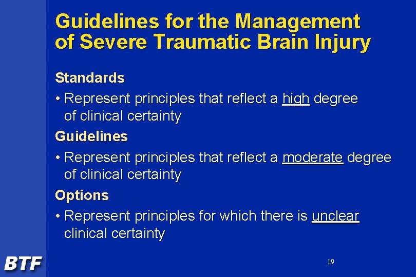 Guidelines for the Management of Severe Traumatic Brain Injury Standards • Represent principles that