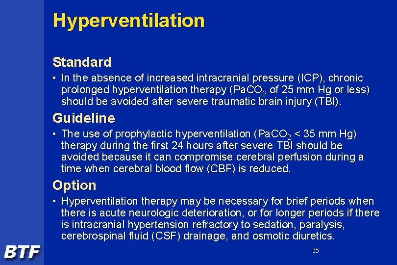 Hyperventilation Standard • In the absence of increased intracranial pressure (ICP), chronic prolonged hyperventilation