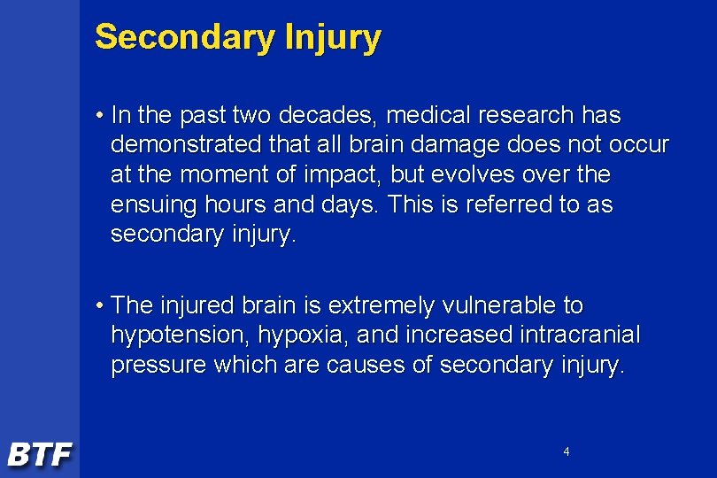 Secondary Injury • In the past two decades, medical research has demonstrated that all