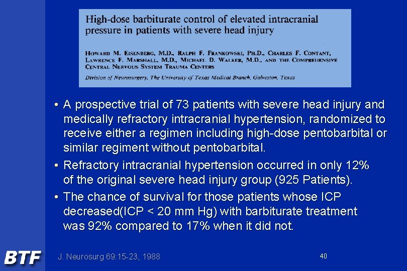  • A prospective trial of 73 patients with severe head injury and medically