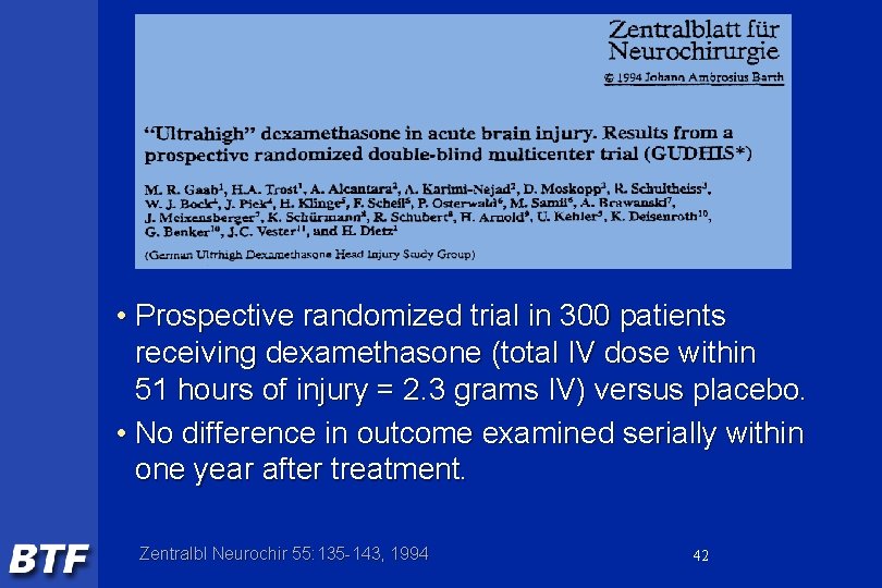  • Prospective randomized trial in 300 patients receiving dexamethasone (total IV dose within