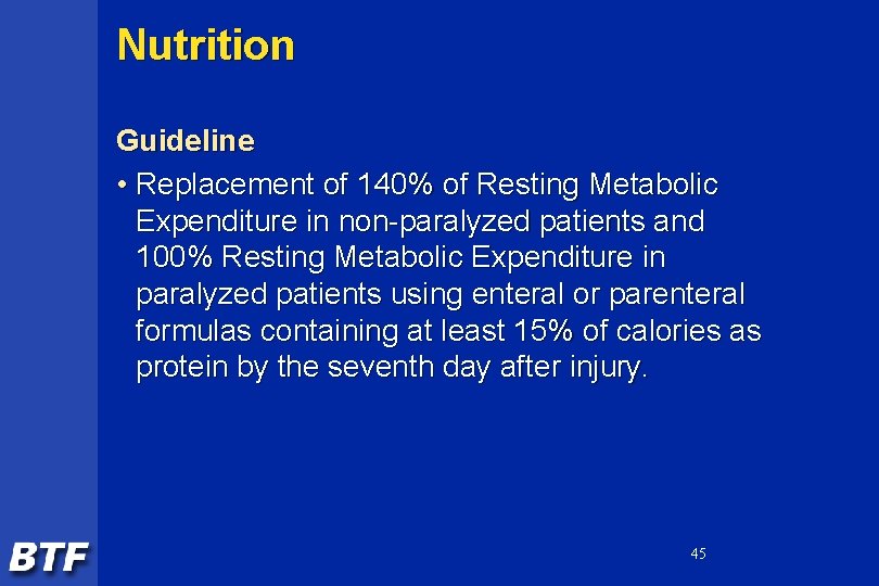 Nutrition Guideline • Replacement of 140% of Resting Metabolic Expenditure in non-paralyzed patients and