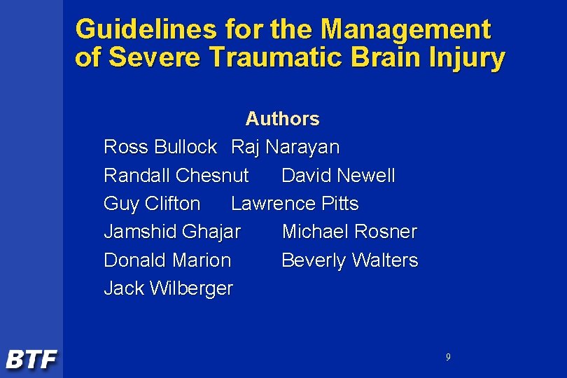 Guidelines for the Management of Severe Traumatic Brain Injury Authors Ross Bullock Raj Narayan