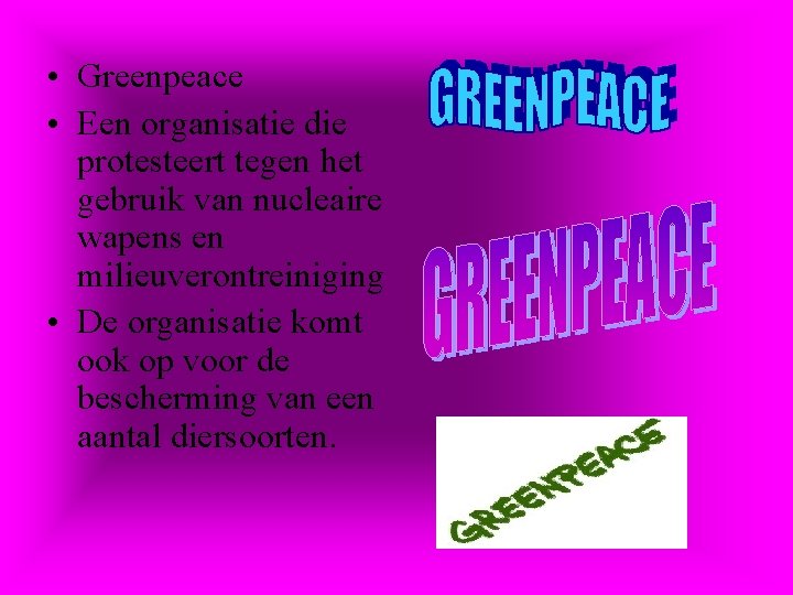  • Greenpeace • Een organisatie die protesteert tegen het gebruik van nucleaire wapens