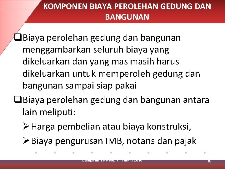 KOMPONEN BIAYA PEROLEHAN GEDUNG DAN BANGUNAN q. Biaya perolehan gedung dan bangunan menggambarkan seluruh