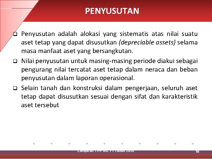 PENYUSUTAN q q q Penyusutan adalah alokasi yang sistematis atas nilai suatu aset tetap