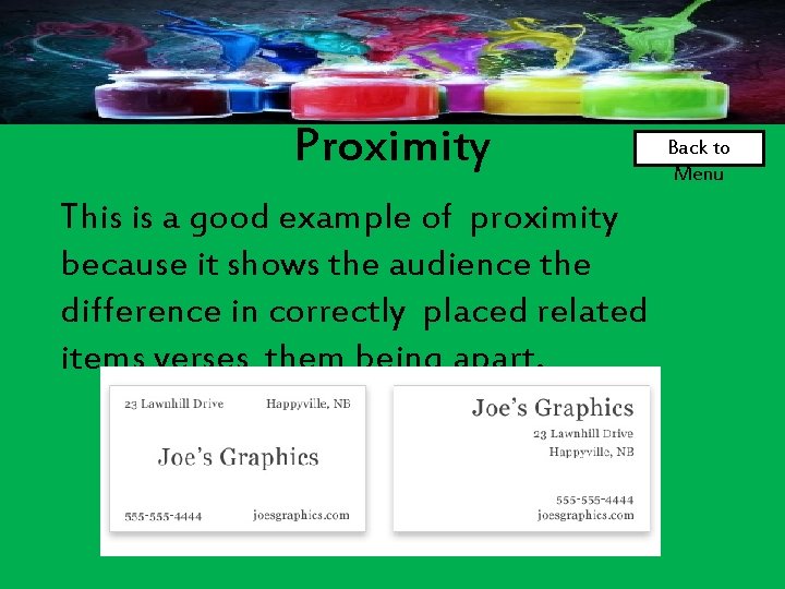 Proximity This is a good example of proximity because it shows the audience the