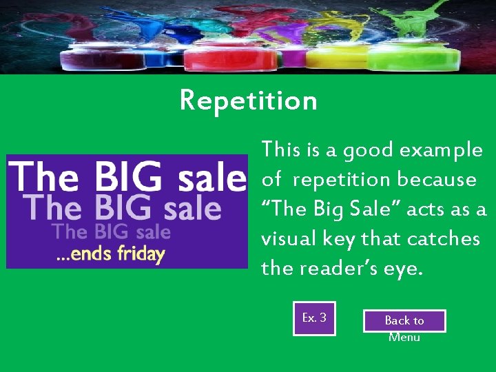 Repetition This is a good example of repetition because “The Big Sale” acts as