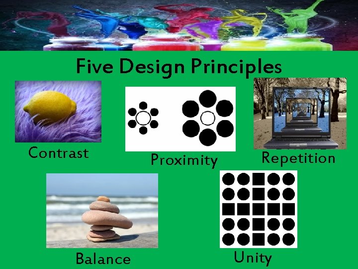 Five Design Principles Contrast Balance Proximity Repetition Unity 