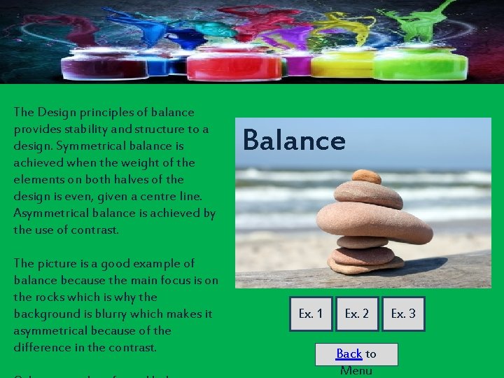 The Design principles of balance provides stability and structure to a design. Symmetrical balance