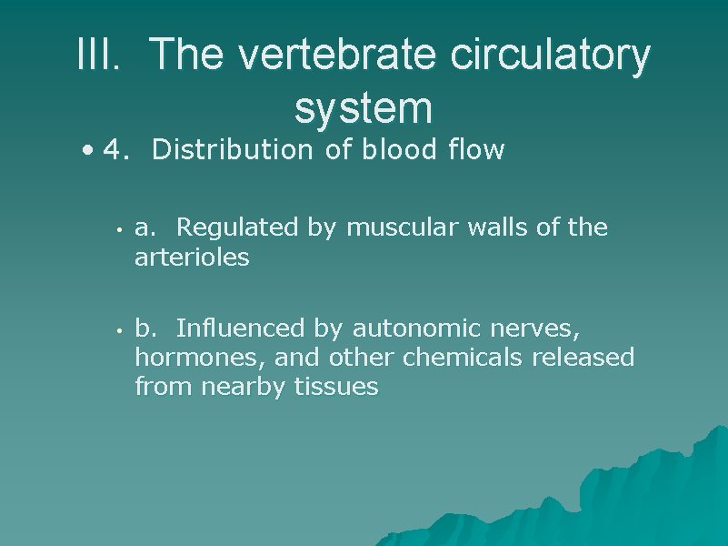 III. The vertebrate circulatory system • 4. Distribution of blood flow • • a.