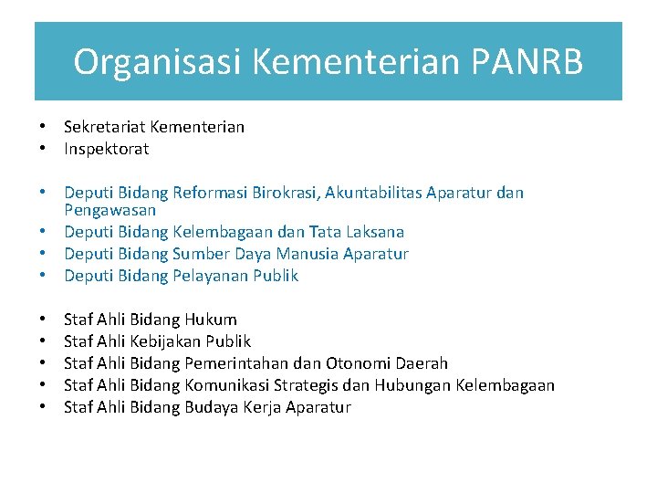 Organisasi Kementerian PANRB • Sekretariat Kementerian • Inspektorat • Deputi Bidang Reformasi Birokrasi, Akuntabilitas