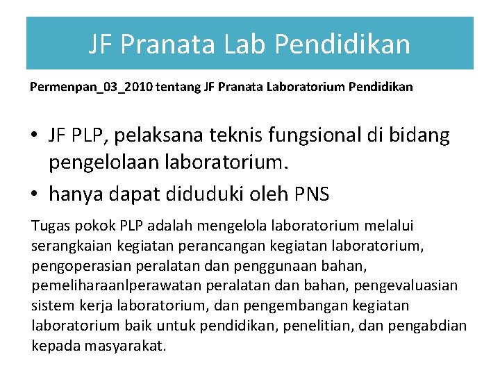 JF Pranata Lab Pendidikan Permenpan_03_2010 tentang JF Pranata Laboratorium Pendidikan • JF PLP, pelaksana