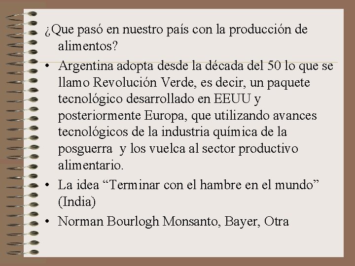 ¿Que pasó en nuestro país con la producción de alimentos? • Argentina adopta desde