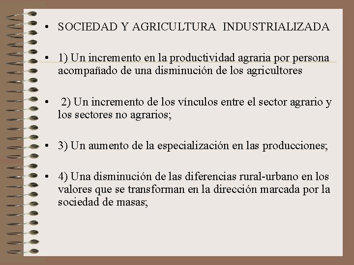  • SOCIEDAD Y AGRICULTURA INDUSTRIALIZADA • 1) Un incremento en la productividad agraria