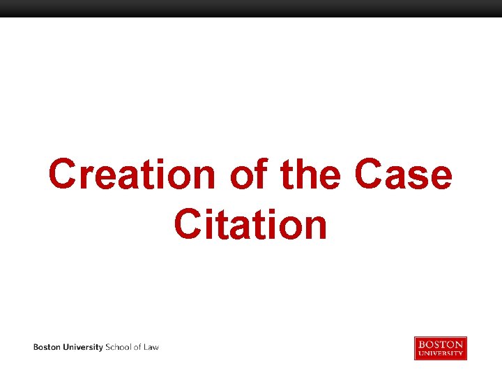 Creation of the Case Citation 