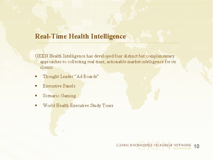 Real-Time Health Intelligence GKEN Health Intelligence has developed four distinct but complimentary approaches to