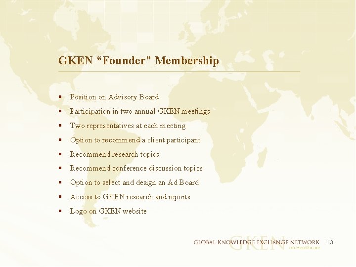 GKEN “Founder” Membership § Position on Advisory Board § Participation in two annual GKEN