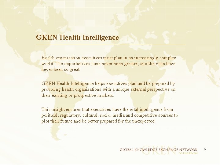 GKEN Health Intelligence Health organization executives must plan increasingly complex world. The opportunities have