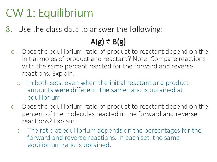CW 1: Equilibrium 8. Use the class data to answer the following: A(g) ⇌