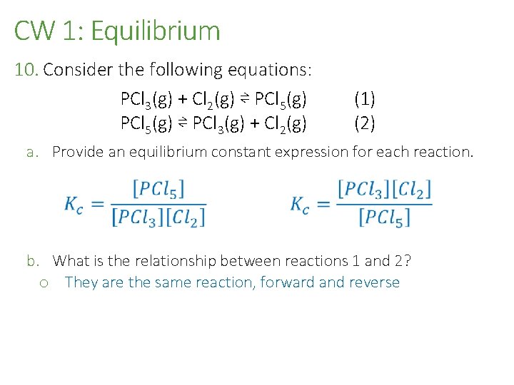 CW 1: Equilibrium 10. Consider the following equations: PCl 3(g) + Cl 2(g) ⇌