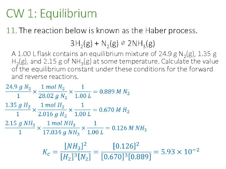 CW 1: Equilibrium 11. The reaction below is known as the Haber process. 3