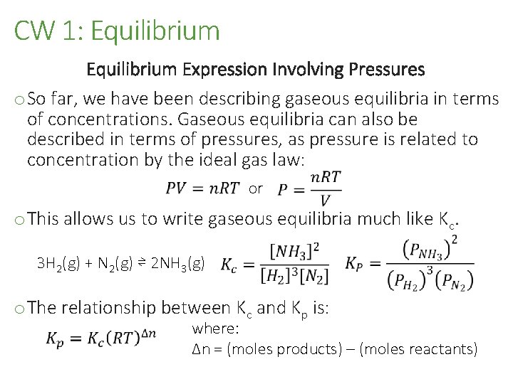 CW 1: Equilibrium Expression Involving Pressures o So far, we have been describing gaseous