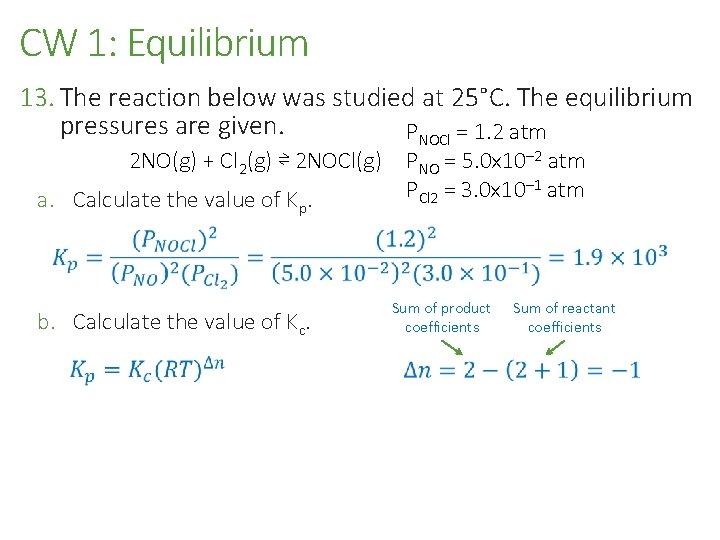 CW 1: Equilibrium 13. The reaction below was studied at 25°C. The equilibrium pressures
