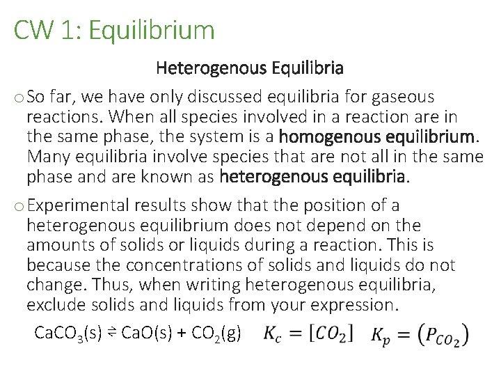 CW 1: Equilibrium Heterogenous Equilibria o So far, we have only discussed equilibria for