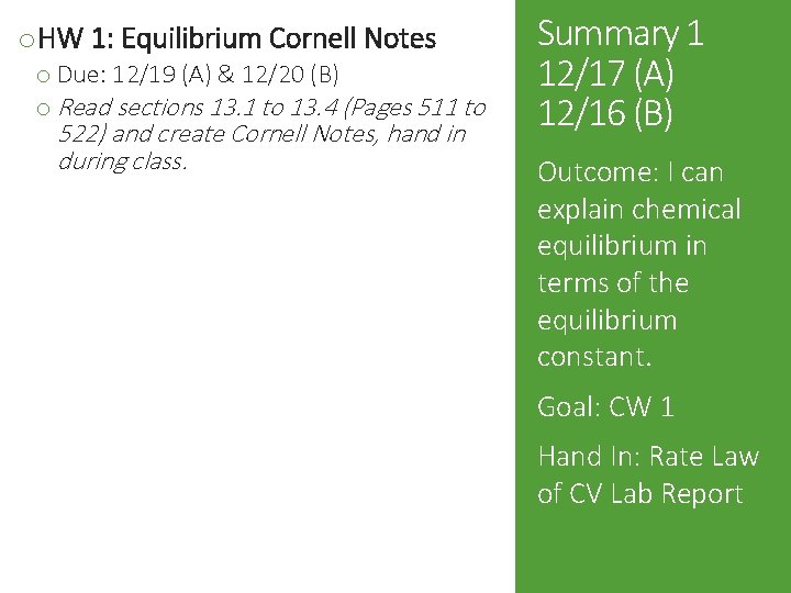 o HW 1: Equilibrium Cornell Notes o Due: 12/19 (A) & 12/20 (B) o