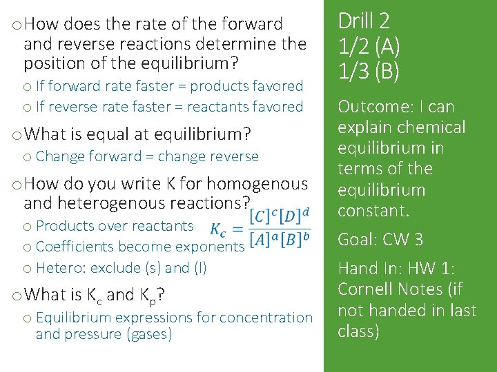 o How does the rate of the forward and reverse reactions determine the position