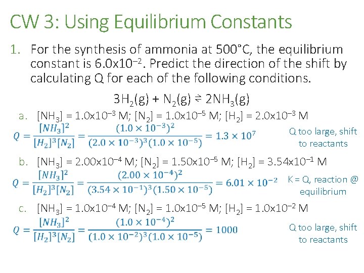 CW 3: Using Equilibrium Constants 1. For the synthesis of ammonia at 500°C, the