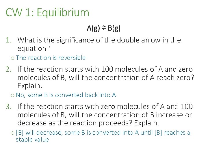 CW 1: Equilibrium A(g) ⇌ B(g) 1. What is the significance of the double