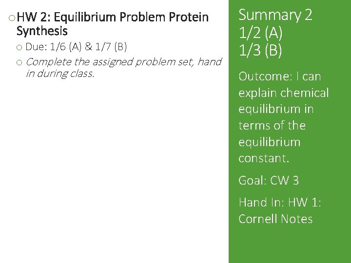 o HW 2: Equilibrium Problem Protein Synthesis o Due: 1/6 (A) & 1/7 (B)