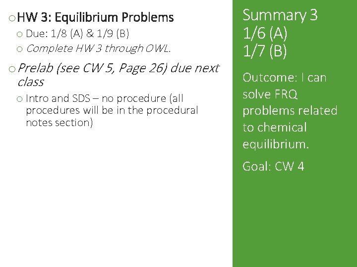 o HW 3: Equilibrium Problems o Due: 1/8 (A) & 1/9 (B) o Complete