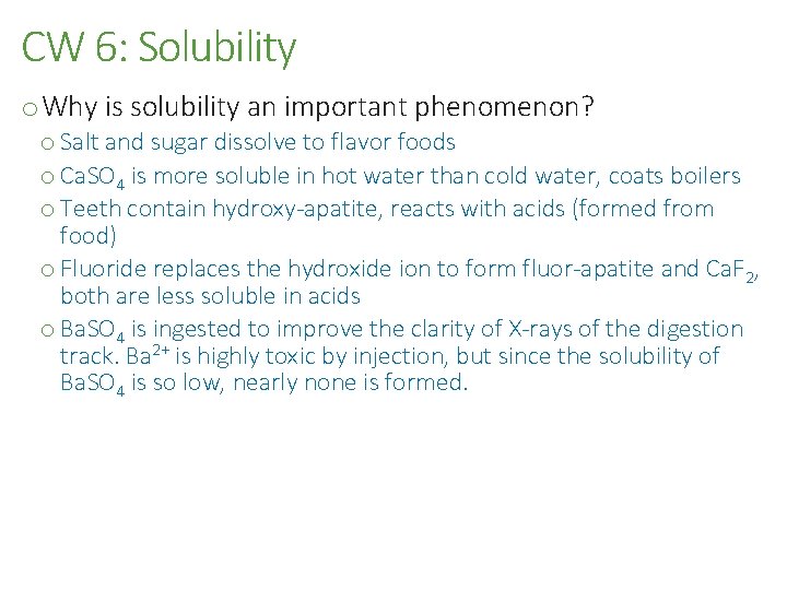 CW 6: Solubility o Why is solubility an important phenomenon? o Salt and sugar