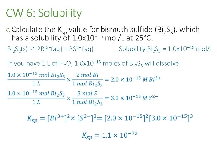 CW 6: Solubility o Calculate the Ksp value for bismuth sulfide (Bi 2 S