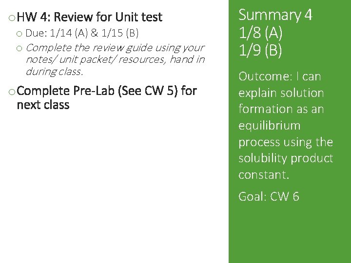 o HW 4: Review for Unit test o Due: 1/14 (A) & 1/15 (B)