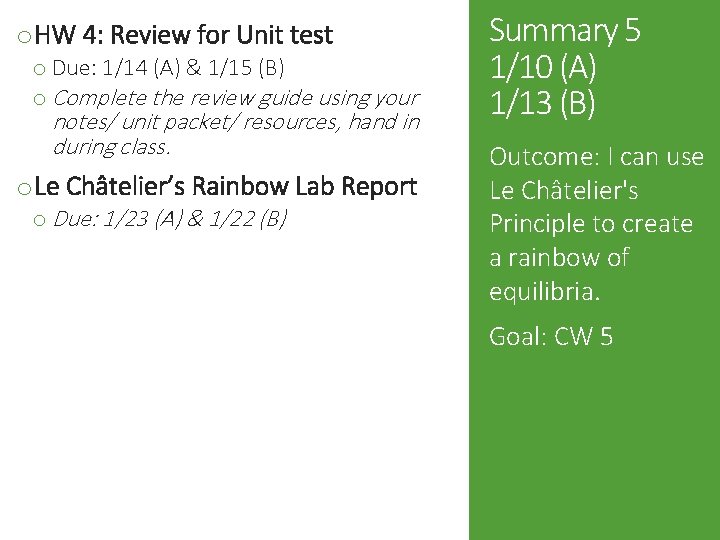 o HW 4: Review for Unit test o Due: 1/14 (A) & 1/15 (B)