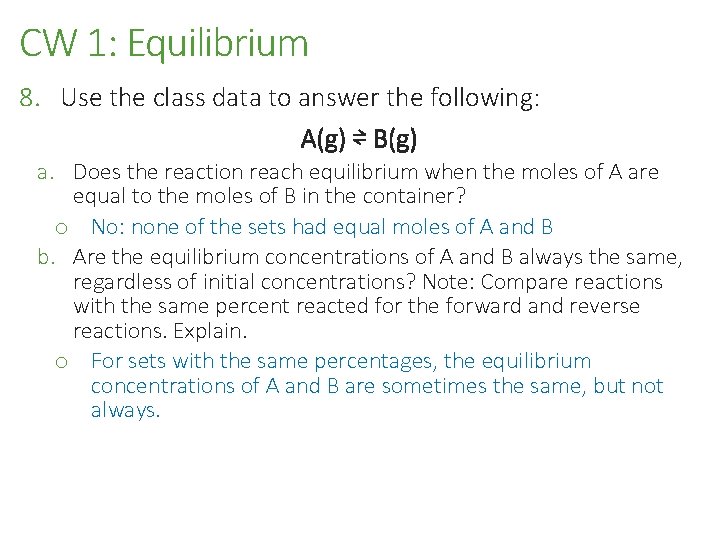CW 1: Equilibrium 8. Use the class data to answer the following: A(g) ⇌