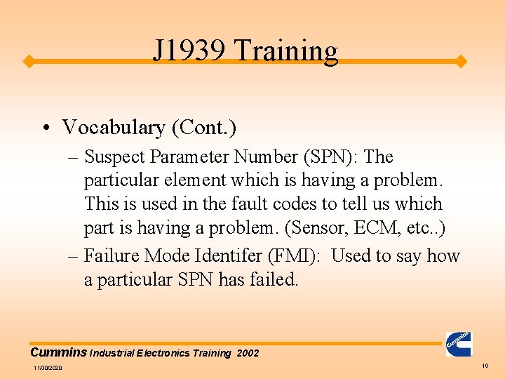 J 1939 Training • Vocabulary (Cont. ) – Suspect Parameter Number (SPN): The particular