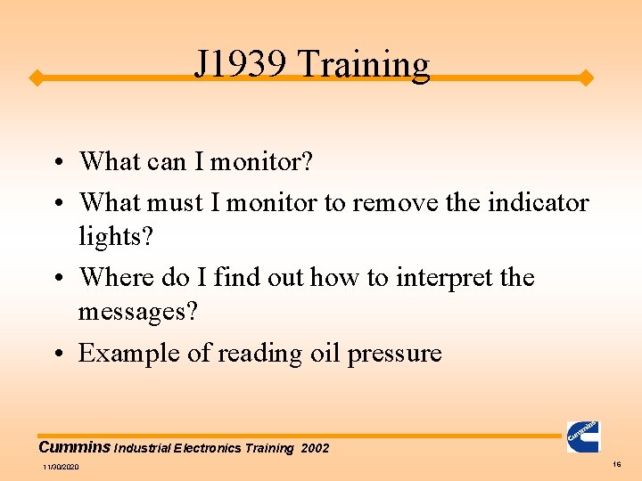 J 1939 Training • What can I monitor? • What must I monitor to