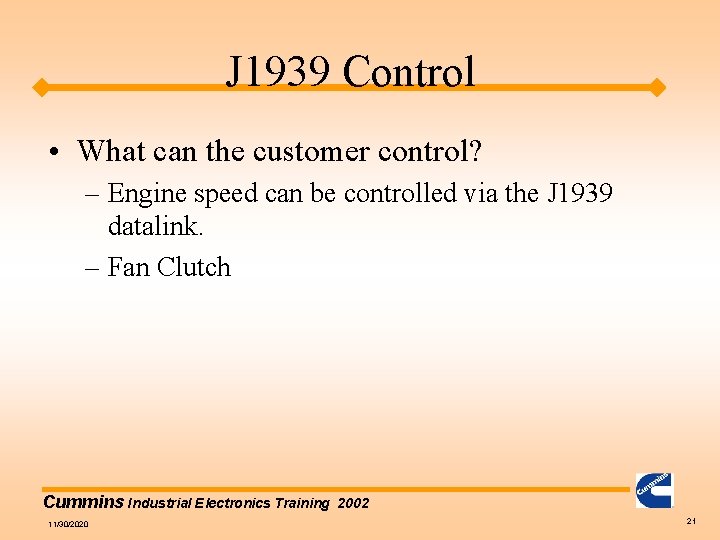 J 1939 Control • What can the customer control? – Engine speed can be