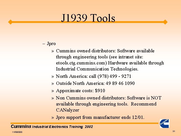 J 1939 Tools – Jpro » Cummins owned distributors: Software available through engineering tools