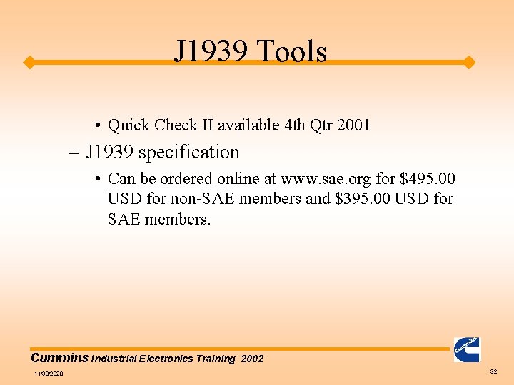 J 1939 Tools • Quick Check II available 4 th Qtr 2001 – J