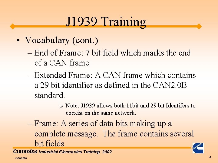 J 1939 Training • Vocabulary (cont. ) – End of Frame: 7 bit field