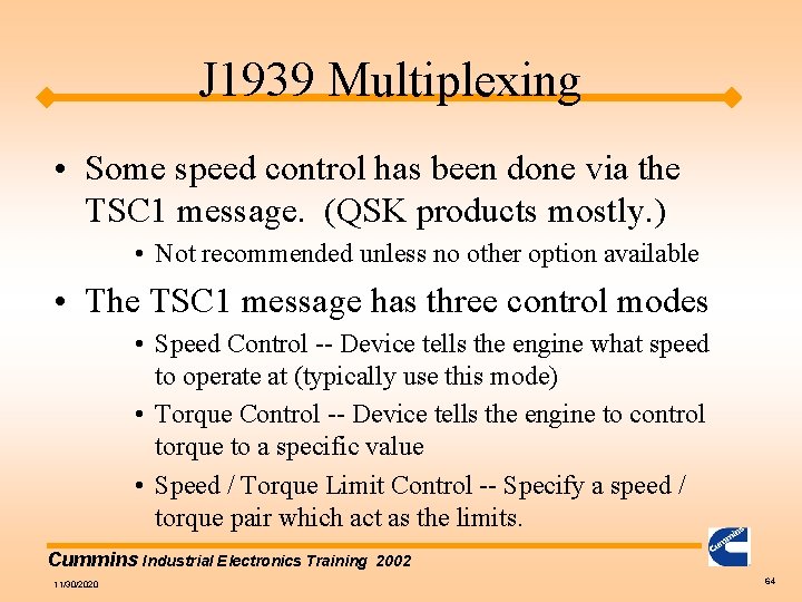 J 1939 Multiplexing • Some speed control has been done via the TSC 1