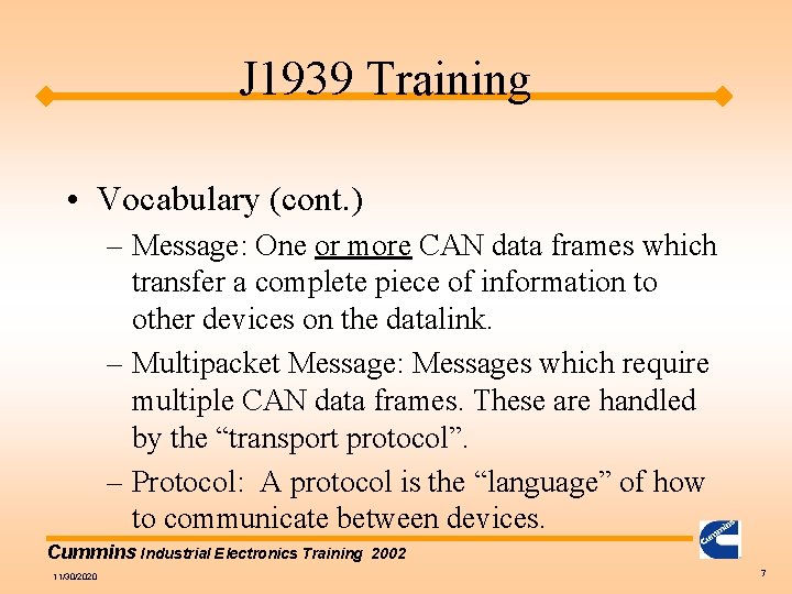 J 1939 Training • Vocabulary (cont. ) – Message: One or more CAN data